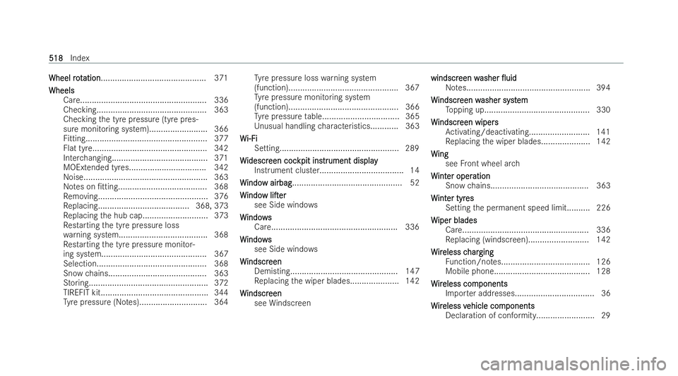 MERCEDES-BENZ A-CLASS SALOON 2021  Owners Manual Wheel
rot
Wheel rotation
ation............................................. 371
Wheels
Wheels Care..................................................... .336
Checking...................................