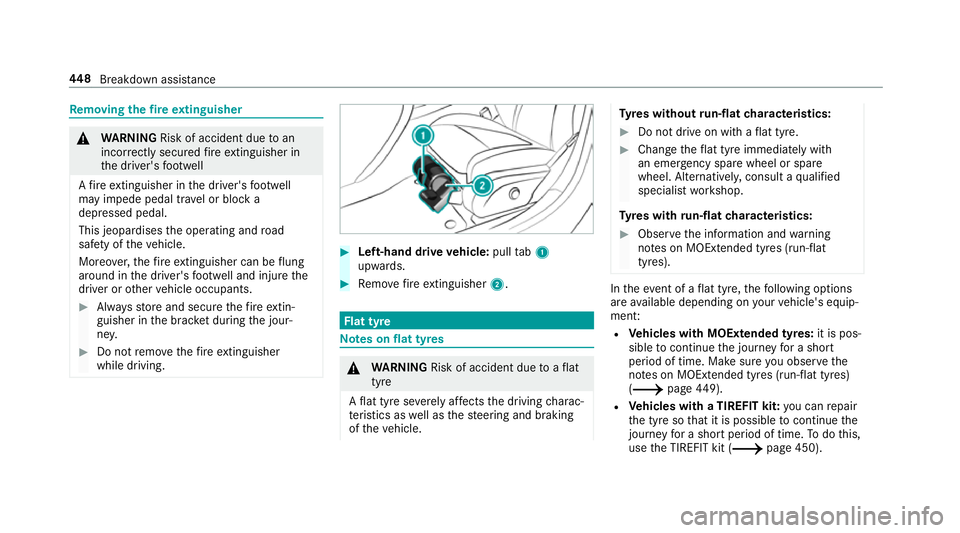 MERCEDES-BENZ A-CLASS SALOON 2018 Owners Manual Re
moving the fire extinguisher &
WARNING Risk of accident due toan
incor rectly secu redfire extinguisher in
th e driver's foot we ll
A fire extinguisher in the driver's foot we ll
may impede MERCEDES-BENZ A-CLASS SALOON 2018 Owners Manual Re
moving the fire extinguisher &
WARNING Risk of accident due toan
incor rectly secu redfire extinguisher in
th e driver's foot we ll
A fire extinguisher in the driver's foot we ll
may impede