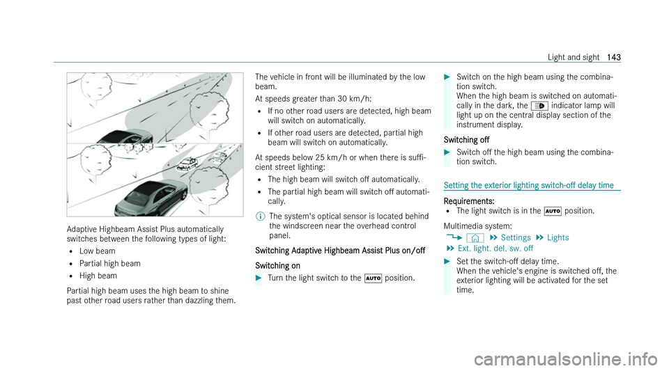 MERCEDES-BENZ A-CLASS HATCHBACK 2022  Owners Manual �A�d�a�p�t�i�v�e� �H�i�g�h�b�e�a�m� �A�s�s�i�s�t� �P�l�u�s� �a�u�t�o�m�a�t�i�c�a�l�l�y
�s�w�i�t�c
�h�e�s� �b�e�t�w�e�e�n� �t�h�e� �f�o�l�l�o�w�i�n�g� �t�y�p�e�s� �o�f� �l�i�g�h�t�:
�= �L�o�w� �b�e�a�m