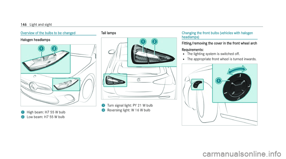 MERCEDES-BENZ A-CLASS HATCHBACK 2022  Owners Manual �O�v�e�r�v�i�e�w� �o�f� �t�h�e� �b�u�l�b�s� �t�o� �b�e� �c�h�a�n�g�e�d
�H�a�l�o�g�e�n� �h�e�a�d�l�a�m�p�s
�1
�H�i�g�h� �b�e�a�m�:� �H�7� �5�5� �W� �b�u�l�b
�2 �L�o�w� �b�e�a�m�:� �H�7� �5�5� �W� �b�u�