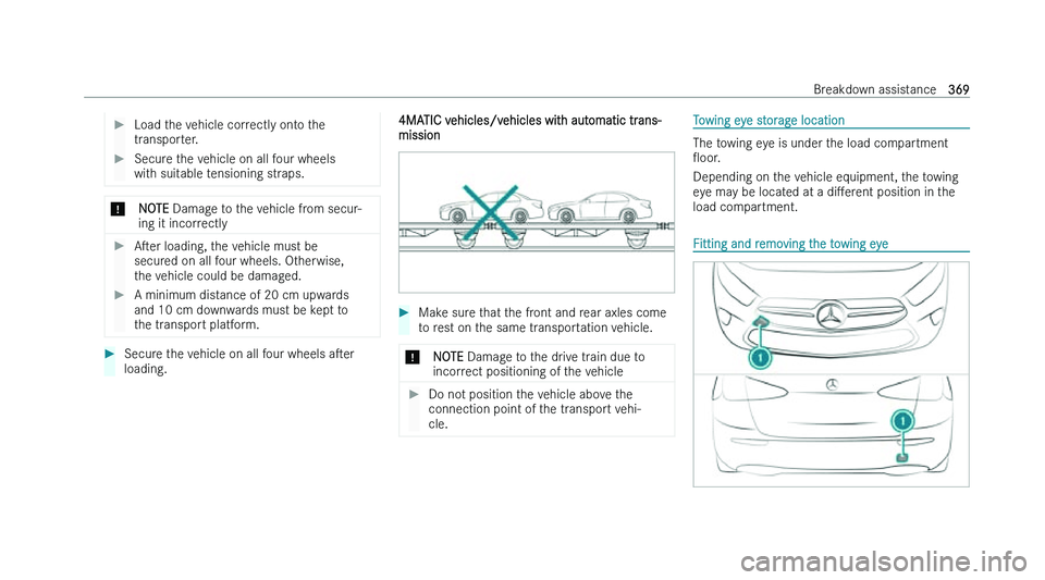 MERCEDES-BENZ A-CLASS HATCHBACK 2022  Owners Manual �
�L�o�a�d� �t�h�e� �v�e�h�i�c�l�e� �c�o�r�r�e�c�t�l�y� �o�n�t�o� �t�h�e
�t�r �a�n�s�p�o�r�t�e�r�. �
�S�e�c�u�r�e� �t�h�e� �v�e�h�i�c�l�e� �o�n� �a�l�l� �f�o�u�r� �w�h�e�e�l�s
�w�i�t

�h� �s�u�i�t�a
