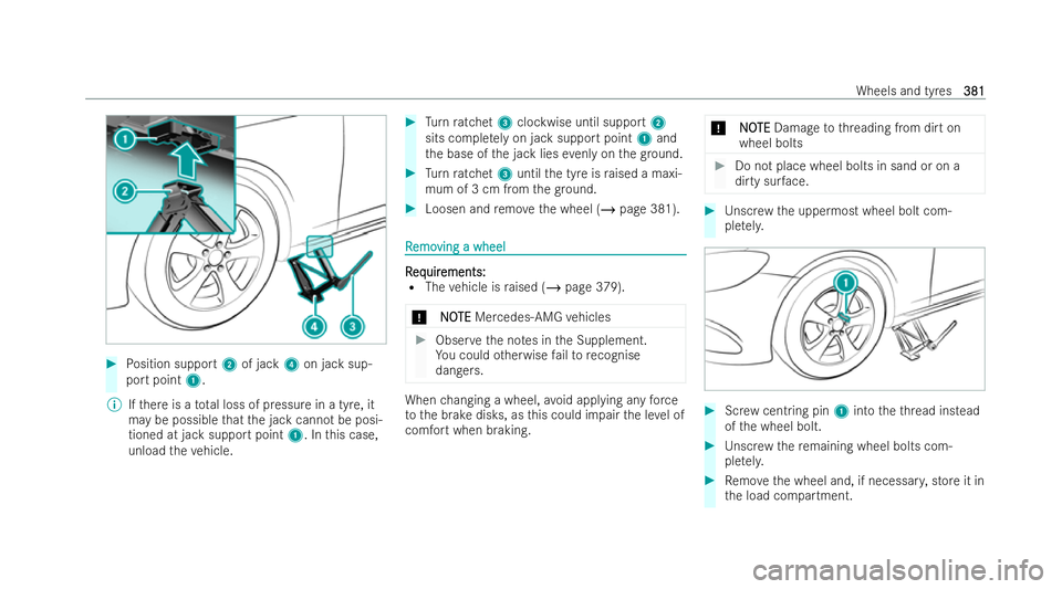 MERCEDES-BENZ A-CLASS HATCHBACK 2021 Owners Manual #
Position support 2of jack 4on jack sup-
port point 1.
% Ifth ere is a tota l loss of pressure in a tyre, it
may be possible that the jack cannot be posi-
tioned at jack support point 1. Inthis case, MERCEDES-BENZ A-CLASS HATCHBACK 2021 Owners Manual #
Position support 2of jack 4on jack sup-
port point 1.
% Ifth ere is a tota l loss of pressure in a tyre, it
may be possible that the jack cannot be posi-
tioned at jack support point 1. Inthis case,