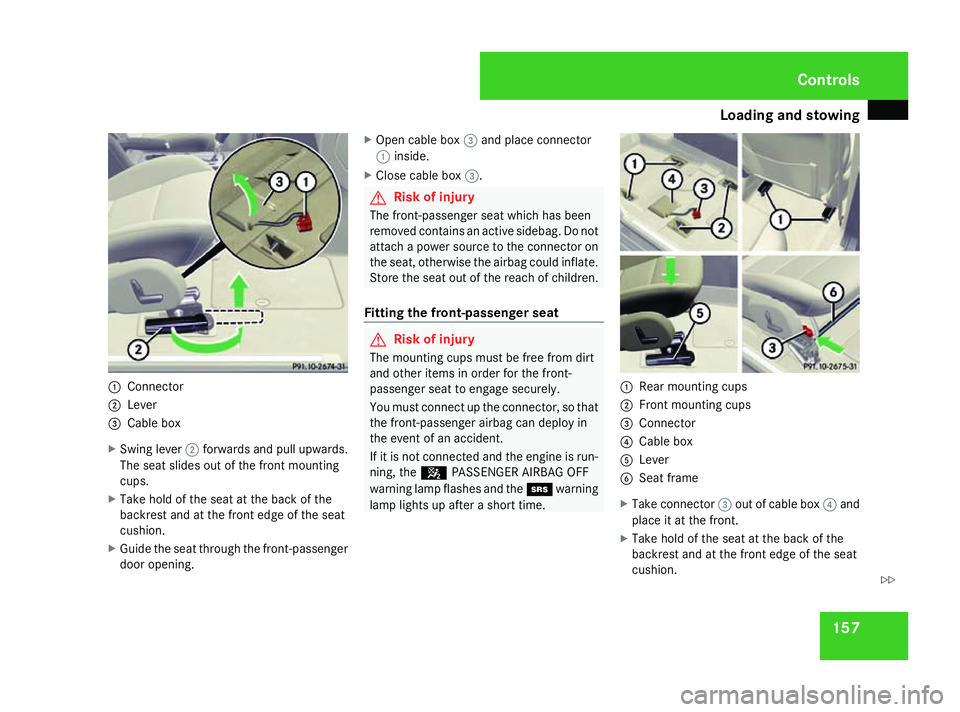 MERCEDES-BENZ A-CLASS HATCHBACK 2008 Owners Manual Loading and stowing
1571
Connector
2 Lever
3 Cable box
X Swing lever 2forwards and pull upwards.
The seat slides out of the front mounting
cups.
X Take hold of the seat at the back of the
backrest and MERCEDES-BENZ A-CLASS HATCHBACK 2008 Owners Manual Loading and stowing
1571
Connector
2 Lever
3 Cable box
X Swing lever 2forwards and pull upwards.
The seat slides out of the front mounting
cups.
X Take hold of the seat at the back of the
backrest and