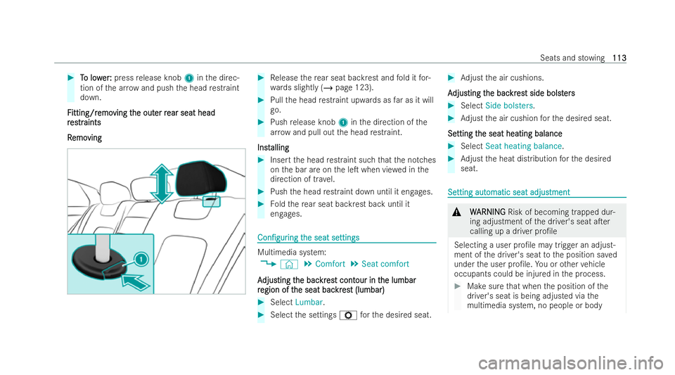 MERCEDES-BENZ AMG GT COUPE 2022 Owners Manual #
T
To low
o low er:
er:press release knob 1inthe direc-
tion of the ar row and push the head restraint
down.
F
F itting/r
itting/r emo
emoving t
ving t he out
he out er r
er rear seat head
ear seat h MERCEDES-BENZ AMG GT COUPE 2022 Owners Manual #
T
To low
o low er:
er:press release knob 1inthe direc-
tion of the ar row and push the head restraint
down.
F
F itting/r
itting/r emo
emoving t
ving t he out
he out er r
er rear seat head
ear seat h
