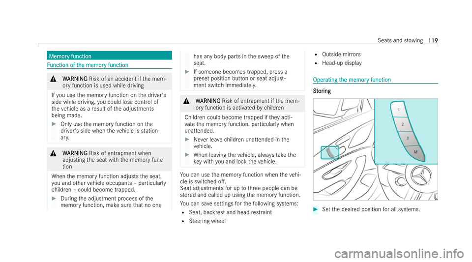 MERCEDES-BENZ AMG GT COUPE 2022 Owners Manual Memor
Memor
y function
y function F
F
unction of t
unction of t he memor
he memory function
y function &
W
WARNI NG
ARNI NGRisk of an accident if the mem-
ory function is used while driving
If yo u us MERCEDES-BENZ AMG GT COUPE 2022 Owners Manual Memor
Memor
y function
y function F
F
unction of t
unction of t he memor
he memory function
y function &
W
WARNI NG
ARNI NGRisk of an accident if the mem-
ory function is used while driving
If yo u us