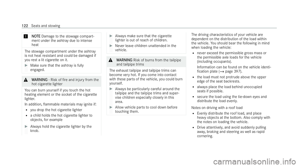 MERCEDES-BENZ AMG GT COUPE 2022 Owners Manual *
N
NO
OTE
TE Damage tothe st owage compart-
ment under the ashtr aydue tointense
heat The st
owage compartment under the ashtr ay
is not heat resis tant and could be damaged if
yo ure st a lit ci gar MERCEDES-BENZ AMG GT COUPE 2022 Owners Manual *
N
NO
OTE
TE Damage tothe st owage compart-
ment under the ashtr aydue tointense
heat The st
owage compartment under the ashtr ay
is not heat resis tant and could be damaged if
yo ure st a lit ci gar
