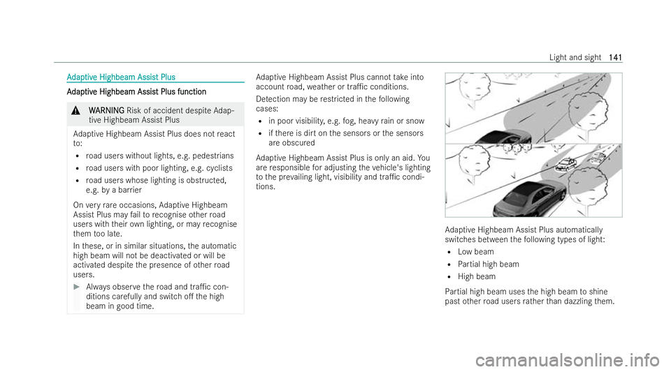 MERCEDES-BENZ AMG GT COUPE 2022 Owners Manual A
A
dap
dap tiv
tive Highbeam Assis
e Highbeam Assist Plus t Plus A
A
dap
dap tiv
tive Highbeam Assis
e Highbeam Assist Plus function t Plus function &
W
W ARNING
ARNING Risk of accident despite Adap- MERCEDES-BENZ AMG GT COUPE 2022 Owners Manual A
A
dap
dap tiv
tive Highbeam Assis
e Highbeam Assist Plus t Plus A
A
dap
dap tiv
tive Highbeam Assis
e Highbeam Assist Plus function t Plus function &
W
W ARNING
ARNING Risk of accident despite Adap-