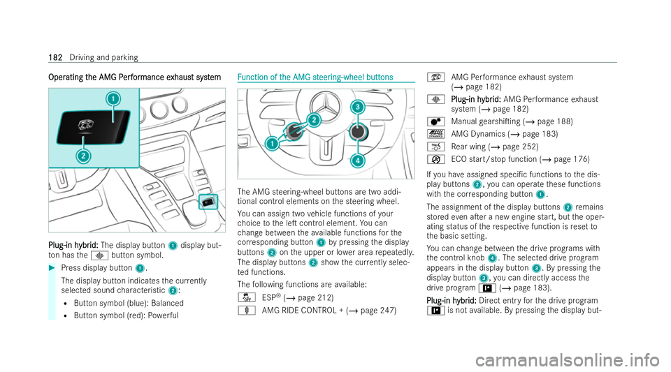 MERCEDES-BENZ AMG GT COUPE 2022 Owners Manual Oper
Oper
ating t
ating t he AMG P
he AMG P erf
erfor
ormance e
mance e xhaus
xhaust systt system
em Plug-in h
Plug-in h
ybr
ybrid:
id:The display button 1display but-
to n has theN button symbol. #
P MERCEDES-BENZ AMG GT COUPE 2022 Owners Manual Oper
Oper
ating t
ating t he AMG P
he AMG P erf
erfor
ormance e
mance e xhaus
xhaust systt system
em Plug-in h
Plug-in h
ybr
ybrid:
id:The display button 1display but-
to n has theN button symbol. #
P