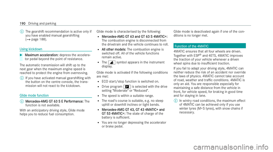 MERCEDES-BENZ AMG GT COUPE 2022 Owners Manual %
The gearshiT recommendation is active only if
yo u ha veenabled manual gearshiTing
(/ page 188). Using kic
Using kic
kdo
kdown
wn #
Maximum acceler
Maximum acceler ation:
ation:depress the acceler MERCEDES-BENZ AMG GT COUPE 2022 Owners Manual %
The gearshiT recommendation is active only if
yo u ha veenabled manual gearshiTing
(/ page 188). Using kic
Using kic
kdo
kdown
wn #
Maximum acceler
Maximum acceler ation:
ation:depress the acceler