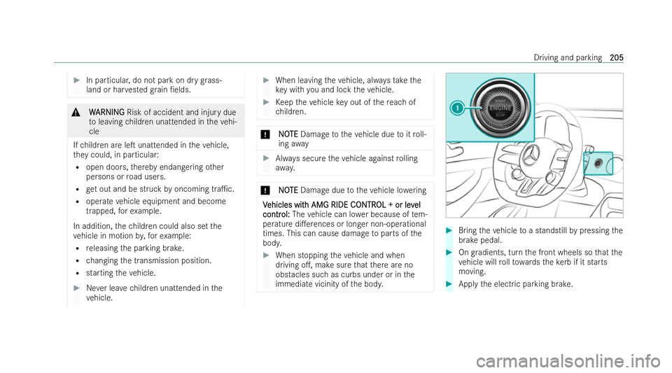 MERCEDES-BENZ AMG GT COUPE 2022 Owners Manual #
In particular, do not park on dry grass-
land or har vested grain /elds. &
W
W ARNING
ARNING Risk of accident and injury due
to leaving children unattended in theve hi-
cle
If ch ildren are leT un MERCEDES-BENZ AMG GT COUPE 2022 Owners Manual #
In particular, do not park on dry grass-
land or har vested grain /elds. &
W
W ARNING
ARNING Risk of accident and injury due
to leaving children unattended in theve hi-
cle
If ch ildren are leT un