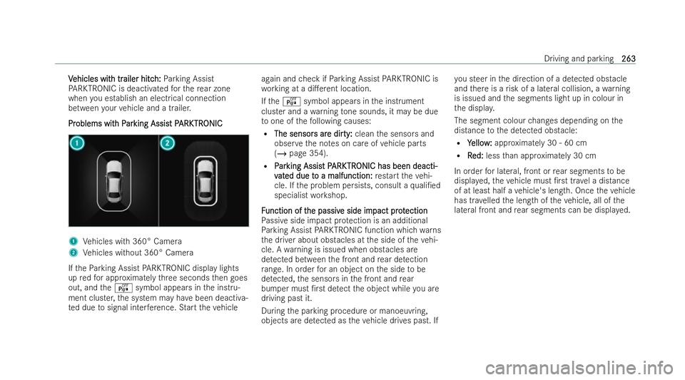 MERCEDES-BENZ AMG GT COUPE 2022 Owners Manual V
V
ehicles wit
ehicles wit h tr
h trailer hitc
ailer hitc h:
h:Parking Assist
PA RKTRONIC is deactivated forth ere ar zone
when you establish an electrical connection
between your vehicle and a trail MERCEDES-BENZ AMG GT COUPE 2022 Owners Manual V
V
ehicles wit
ehicles wit h tr
h trailer hitc
ailer hitc h:
h:Parking Assist
PA RKTRONIC is deactivated forth ere ar zone
when you establish an electrical connection
between your vehicle and a trail