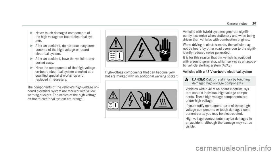 MERCEDES-BENZ AMG GT COUPE 2022 Owners Manual #
Neverto uch damaged components of
th e high-voltage on-board electrical sys-
te m. #
ATer an accident, do not touch any com-
ponents of the high-voltage on-board
electrical system. #
ATer an accid MERCEDES-BENZ AMG GT COUPE 2022 Owners Manual #
Neverto uch damaged components of
th e high-voltage on-board electrical sys-
te m. #
ATer an accident, do not touch any com-
ponents of the high-voltage on-board
electrical system. #
ATer an accid