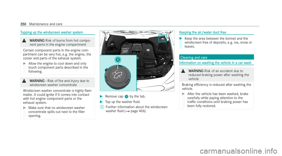 MERCEDES-BENZ AMG GT COUPE 2022 Owners Manual T
T
opping up t
opping up t he windscr
he windscreen w
een washer syst
asher syst em
em &
W
WARNING
ARNING Risk of burns from hot compo-
nent parts in the engine compartment
Cer tain component parts i MERCEDES-BENZ AMG GT COUPE 2022 Owners Manual T
T
opping up t
opping up t he windscr
he windscreen w
een washer syst
asher syst em
em &
W
WARNING
ARNING Risk of burns from hot compo-
nent parts in the engine compartment
Cer tain component parts i