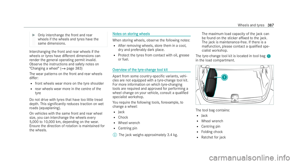 MERCEDES-BENZ AMG GT COUPE 2022 Owners Manual #
Only inter change the front and rear
wheels if the wheels and tyres ha vethe
same dimensions. Inter
changing the front and rear wheels if the
wheels or tyres ha vedi.erent dimensions can
re nder th MERCEDES-BENZ AMG GT COUPE 2022 Owners Manual #
Only inter change the front and rear
wheels if the wheels and tyres ha vethe
same dimensions. Inter
changing the front and rear wheels if the
wheels or tyres ha vedi.erent dimensions can
re nder th