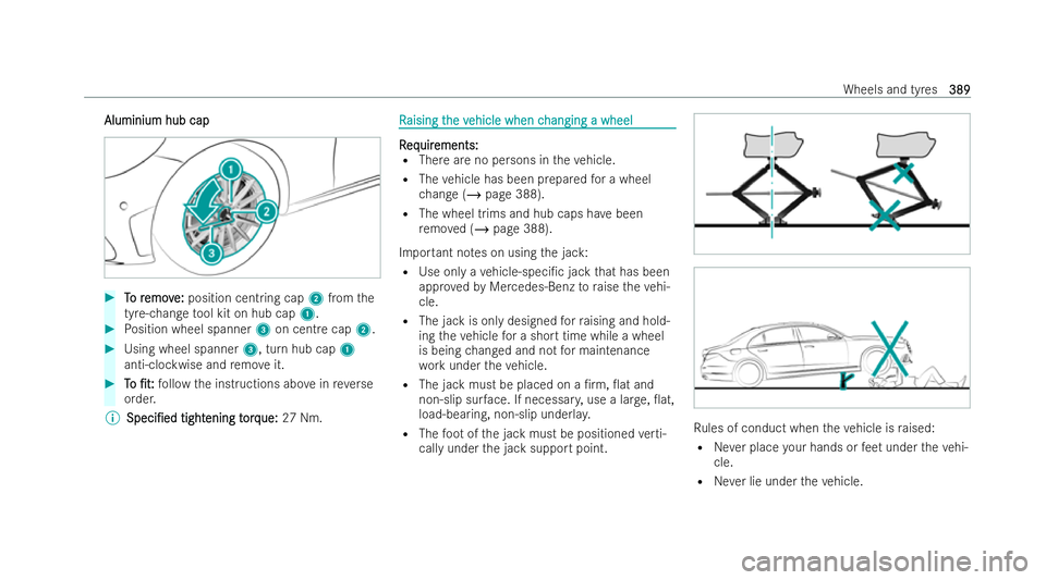 MERCEDES-BENZ AMG GT COUPE 2022 Owners Manual Aluminium hub cap
Aluminium hub cap
#
T
To r
o r emov
emov e:
e:position centring cap 2from the
tyre-change tool kit on hub cap 1. #
Position wheel spanner 3on cent recap 2. #
Using wheel spanner 3, t MERCEDES-BENZ AMG GT COUPE 2022 Owners Manual Aluminium hub cap
Aluminium hub cap
#
T
To r
o r emov
emov e:
e:position centring cap 2from the
tyre-change tool kit on hub cap 1. #
Position wheel spanner 3on cent recap 2. #
Using wheel spanner 3, t