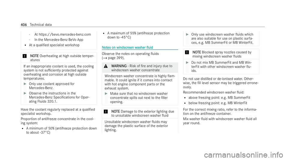 MERCEDES-BENZ AMG GT COUPE 2022 Owners Manual -
Athttps://be vo.mercedes-benz.com
- Inthe Mercedes-Benz BeVo App
R Ataqu ali/ed specialist workshop *
N
NOOTE
TE Overheating at high outside tempe r-
atures If an inappropriate coolant is used,
the MERCEDES-BENZ AMG GT COUPE 2022 Owners Manual -
Athttps://be vo.mercedes-benz.com
- Inthe Mercedes-Benz BeVo App
R Ataqu ali/ed specialist workshop *
N
NOOTE
TE Overheating at high outside tempe r-
atures If an inappropriate coolant is used,
the