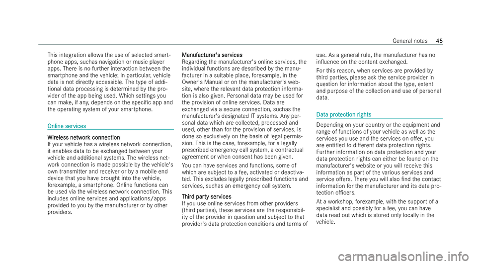 MERCEDES-BENZ AMG GT COUPE 2022 Owners Manual This integ
ration allo ws the use of selected smart-
phone apps, suc has navigation or music pla yer
apps. There is no fu rther interaction between the
smartphone and theve hicle; in particular, vehic MERCEDES-BENZ AMG GT COUPE 2022 Owners Manual This integ
ration allo ws the use of selected smart-
phone apps, suc has navigation or music pla yer
apps. There is no fu rther interaction between the
smartphone and theve hicle; in particular, vehic