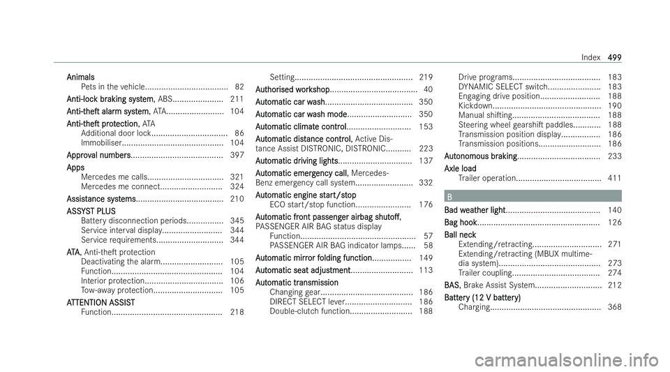 MERCEDES-BENZ AMG GT COUPE 2022 Owners Manual Animals
Animals
Pets in theve hicle.................................... 82
Anti-loc
Anti-loc k br
k braking syst
aking syst em
em, ABS..................... .211
Anti-t
Anti-theT heTalar
alarm syst
m MERCEDES-BENZ AMG GT COUPE 2022 Owners Manual Animals
Animals
Pets in theve hicle.................................... 82
Anti-loc
Anti-loc k br
k braking syst
aking syst em
em, ABS..................... .211
Anti-t
Anti-theT heTalar
alarm syst
m