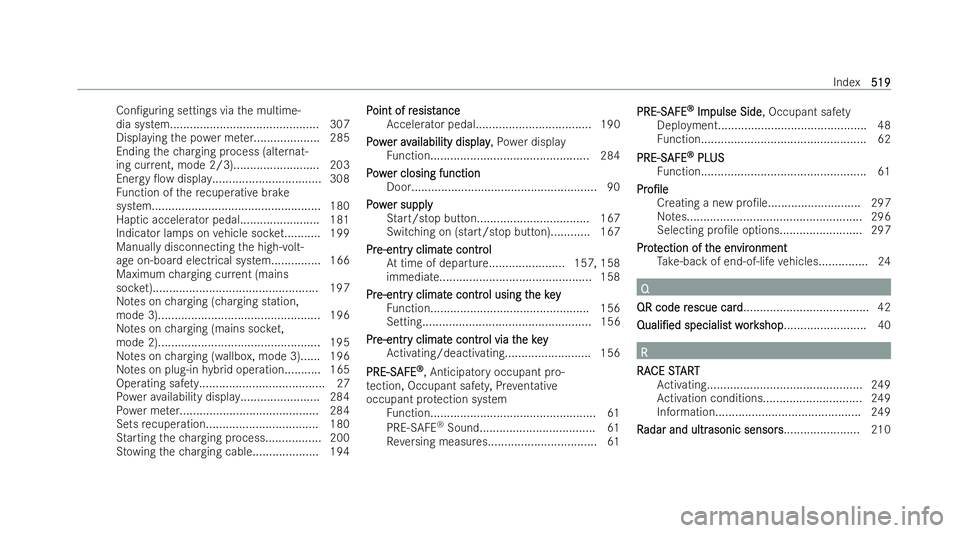 MERCEDES-BENZ AMG GT COUPE 2022 Owners Manual Con/guring settings via
the multime-
dia system............................................. 307
Displaying the po wer me ter.................... 285
Ending thech arging process (alternat-
ing cur re MERCEDES-BENZ AMG GT COUPE 2022 Owners Manual Con/guring settings via
the multime-
dia system............................................. 307
Displaying the po wer me ter.................... 285
Ending thech arging process (alternat-
ing cur re