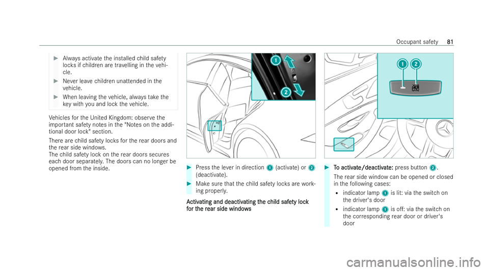 MERCEDES-BENZ AMG GT COUPE 2022 Owners Manual #
Always activate the installed child saf ety
loc ksifch ildren are tr avelling in theve hi-
cle. #
Never lea vechildren unattended in the
ve hicle. #
When leaving theve hicle, alw aysta ke the
ke y w MERCEDES-BENZ AMG GT COUPE 2022 Owners Manual #
Always activate the installed child saf ety
loc ksifch ildren are tr avelling in theve hi-
cle. #
Never lea vechildren unattended in the
ve hicle. #
When leaving theve hicle, alw aysta ke the
ke y w