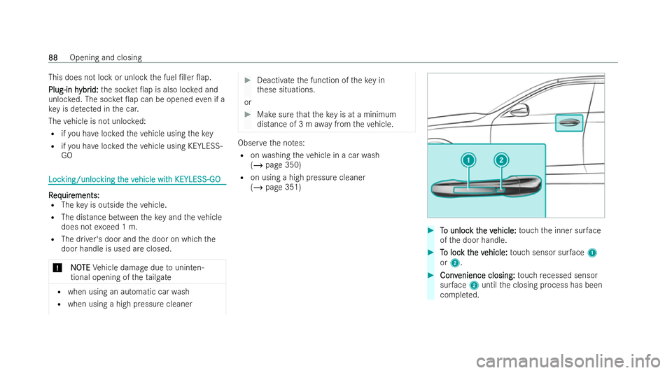 MERCEDES-BENZ AMG GT COUPE 2022 Owners Manual This does not lock or unlo
ckthe fuel /ller 0ap.
Plug-in h
Plug-in h ybr
ybrid:
id:the soc ket 0ap is also loc ked and
unloc ked. The soc ket 0ap can be opened even if a
ke y is de tected in the c MERCEDES-BENZ AMG GT COUPE 2022 Owners Manual This does not lock or unlo
ckthe fuel /ller 0ap.
Plug-in h
Plug-in h ybr
ybrid:
id:the soc ket 0ap is also loc ked and
unloc ked. The soc ket 0ap can be opened even if a
ke y is de tected in the c