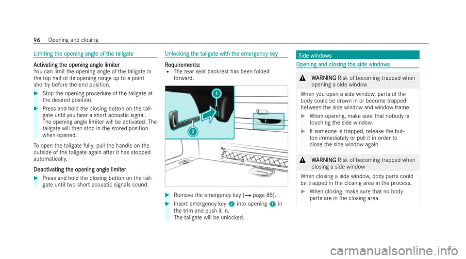 MERCEDES-BENZ AMG GT COUPE 2022 Owners Manual Limiting t
Limiting t
he opening angle of t
he opening angle of t he t
he tailg
ailgate
ate A A
ctiv ctiv ating t
ating t he opening angle limit
he opening angle limit er
er
Yo u can limit the opening MERCEDES-BENZ AMG GT COUPE 2022 Owners Manual Limiting t
Limiting t
he opening angle of t
he opening angle of t he t
he tailg
ailgate
ate A A
ctiv ctiv ating t
ating t he opening angle limit
he opening angle limit er
er
Yo u can limit the opening