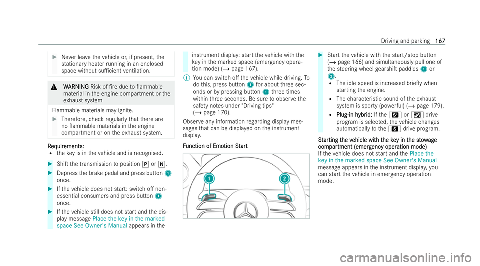 MERCEDES-BENZ AMG GT COUPE 2021 Owners Manual #
Never lea vetheve hicle or, if present, the
stationa ryheater running in an enclosed
space without su1cient ventilation. &
W
W ARNI NG
ARNI NGRisk of /re due to0ammable
material in the engine com MERCEDES-BENZ AMG GT COUPE 2021 Owners Manual #
Never lea vetheve hicle or, if present, the
stationa ryheater running in an enclosed
space without su1cient ventilation. &
W
W ARNI NG
ARNI NGRisk of /re due to0ammable
material in the engine com