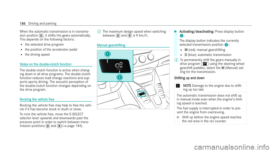 MERCEDES-BENZ AMG GT COUPE 2021 Owners Manual When
the automatic transmission is in transmis-
sion position h, it shiTsthege ars automaticall y.
This depends on thefo llowing factors:
R the selected drive prog ram
R the position of the accelerat MERCEDES-BENZ AMG GT COUPE 2021 Owners Manual When
the automatic transmission is in transmis-
sion position h, it shiTsthege ars automaticall y.
This depends on thefo llowing factors:
R the selected drive prog ram
R the position of the accelerat