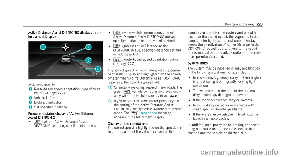 MERCEDES-BENZ AMG GT COUPE 2021 Owners Manual A
A
ctiv
ctiv e Dist
e Dist ance Assis
ance Assis t DIS
t DISTR
TRONIC display
ONIC display s in t
s in the
he
Ins
Ins tr
trument Display
ument Display Assis
tance graphic
1 Route-based speed adap tat MERCEDES-BENZ AMG GT COUPE 2021 Owners Manual A
A
ctiv
ctiv e Dist
e Dist ance Assis
ance Assis t DIS
t DISTR
TRONIC display
ONIC display s in t
s in the
he
Ins
Ins tr
trument Display
ument Display Assis
tance graphic
1 Route-based speed adap tat