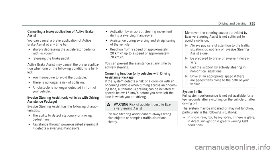 MERCEDES-BENZ AMG GT COUPE 2021 Owners Manual Cancelling a br
Cancelling a br
ak
ake application of A
e application of A ctiv
ctive Br
e Br ake
ake
Assist
Assist
Yo u can cancel a brake application of Active
Brake Assist at any time by:
R sharply MERCEDES-BENZ AMG GT COUPE 2021 Owners Manual Cancelling a br
Cancelling a br
ak
ake application of A
e application of A ctiv
ctive Br
e Br ake
ake
Assist
Assist
Yo u can cancel a brake application of Active
Brake Assist at any time by:
R sharply