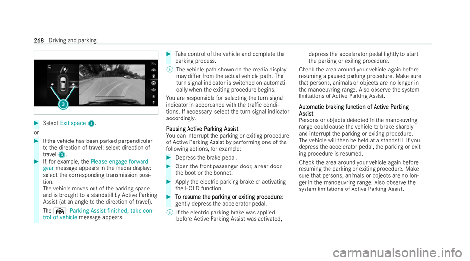 MERCEDES-BENZ AMG GT COUPE 2021 Owners Manual #
Select Exit space 2.
or #
Ifth eve hicle has been par ked perpendicular
to the direction of tr avel: select direction of
tr av el 3. #
If,forex ample, thePlease engage forward
gear message appears i MERCEDES-BENZ AMG GT COUPE 2021 Owners Manual #
Select Exit space 2.
or #
Ifth eve hicle has been par ked perpendicular
to the direction of tr avel: select direction of
tr av el 3. #
If,forex ample, thePlease engage forward
gear message appears i