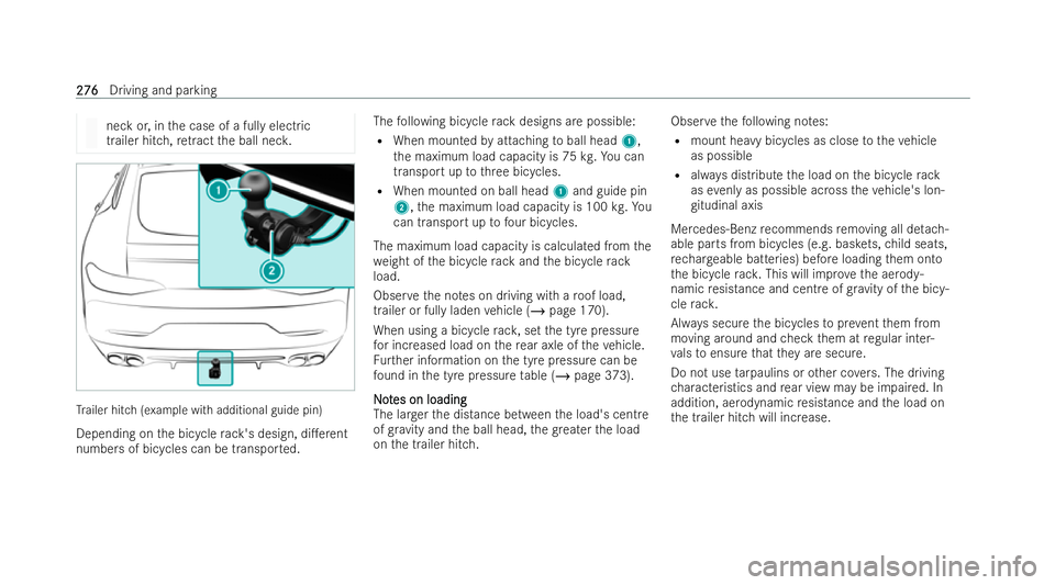 MERCEDES-BENZ AMG GT COUPE 2021 Owners Manual neck or, in
the case of a fully electric
trailer hitch, retract the ball nec k. Tr
ailer hitch (example with additional guide pin)
Depending on the bicycle rack 's design, di.erent
numbers of bic MERCEDES-BENZ AMG GT COUPE 2021 Owners Manual neck or, in
the case of a fully electric
trailer hitch, retract the ball nec k. Tr
ailer hitch (example with additional guide pin)
Depending on the bicycle rack 's design, di.erent
numbers of bic