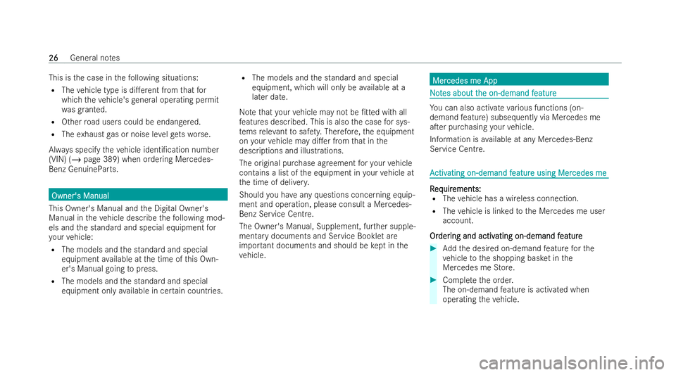 MERCEDES-BENZ AMG GT COUPE 2021 Owners Manual This is
the case in thefo llowing situations:
R The vehicle type is di.erent from that for
which theve hicle's general ope rating permit
wa sgr anted.
R Other road users could be endangered.
R Th MERCEDES-BENZ AMG GT COUPE 2021 Owners Manual This is
the case in thefo llowing situations:
R The vehicle type is di.erent from that for
which theve hicle's general ope rating permit
wa sgr anted.
R Other road users could be endangered.
R Th