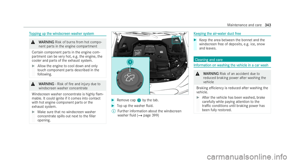 MERCEDES-BENZ AMG GT COUPE 2021 Owners Manual T
T
opping up t
opping up t he windscr
he windscreen w
een washer syst
asher syst em
em &
W
W ARNING
ARNING Risk of burns from hot compo-
nent parts in the engine compartment
Cer tain component parts MERCEDES-BENZ AMG GT COUPE 2021 Owners Manual T
T
opping up t
opping up t he windscr
he windscreen w
een washer syst
asher syst em
em &
W
W ARNING
ARNING Risk of burns from hot compo-
nent parts in the engine compartment
Cer tain component parts