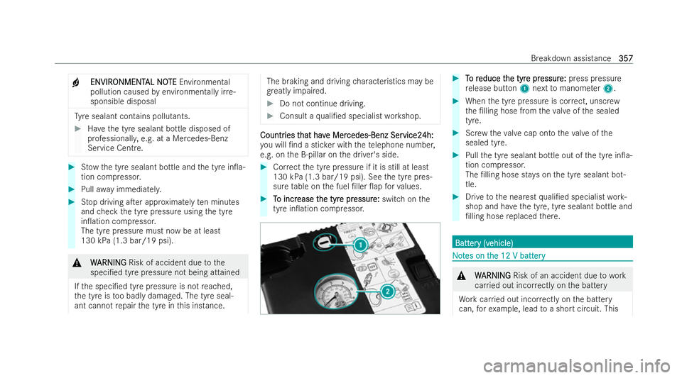 MERCEDES-BENZ AMG GT COUPE 2021 Owners Manual +
ENVIR
ENVIR
ONMENT
ONMENT AL NO
AL NOTE
TEEnvironmen tal
pollution caused byenvironmentally ir re-
sponsible disposal Ty
re sealant contains pollu tants. #
Have the tyre sealant bottle disposed of
p MERCEDES-BENZ AMG GT COUPE 2021 Owners Manual +
ENVIR
ENVIR
ONMENT
ONMENT AL NO
AL NOTE
TEEnvironmen tal
pollution caused byenvironmentally ir re-
sponsible disposal Ty
re sealant contains pollu tants. #
Have the tyre sealant bottle disposed of
p