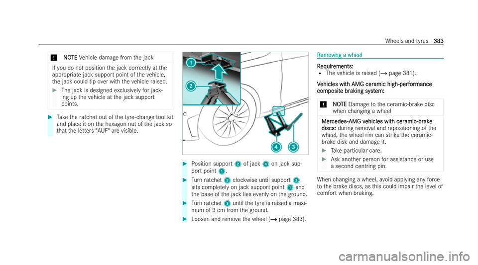 MERCEDES-BENZ AMG GT COUPE 2021 Owners Manual *
N
N O
OTE
TE Vehicle damage from the jack If
yo u do not position the jack cor rectly at the
appropriate jack support point of theve hicle,
th e jack could tip over with theve hicle raised. #
The ja MERCEDES-BENZ AMG GT COUPE 2021 Owners Manual *
N
N O
OTE
TE Vehicle damage from the jack If
yo u do not position the jack cor rectly at the
appropriate jack support point of theve hicle,
th e jack could tip over with theve hicle raised. #
The ja