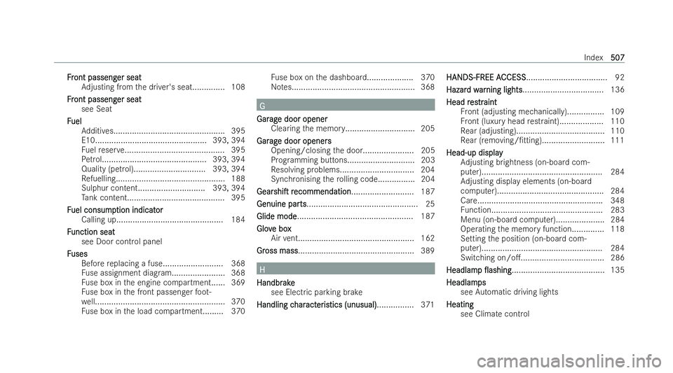 MERCEDES-BENZ AMG GT COUPE 2021 Owners Manual F
F
r
ront passeng
ont passeng er seat
er seat
Ad justing from the driver's seat.............. 108
Fr
Fr ont passeng
ont passeng er seat
er seat
see Seat
F
F uel
uel
Additives..................... MERCEDES-BENZ AMG GT COUPE 2021 Owners Manual F
F
r
ront passeng
ont passeng er seat
er seat
Ad justing from the driver's seat.............. 108
Fr
Fr ont passeng
ont passeng er seat
er seat
see Seat
F
F uel
uel
Additives.....................