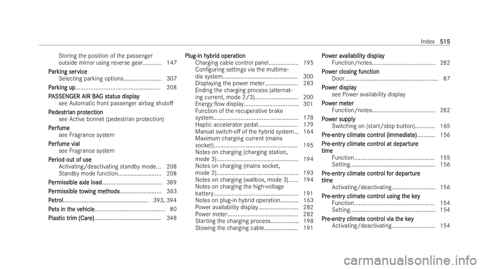 MERCEDES-BENZ AMG GT COUPE 2021 Owners Manual St
oring the position of the passenger
outside mir ror using reve rsege ar........... 147
P
P ar
ar king ser
king ser vice
vice
Selecting parking options...................... .307
P
P ar
ar king up
k MERCEDES-BENZ AMG GT COUPE 2021 Owners Manual St
oring the position of the passenger
outside mir ror using reve rsege ar........... 147
P
P ar
ar king ser
king ser vice
vice
Selecting parking options...................... .307
P
P ar
ar king up
k