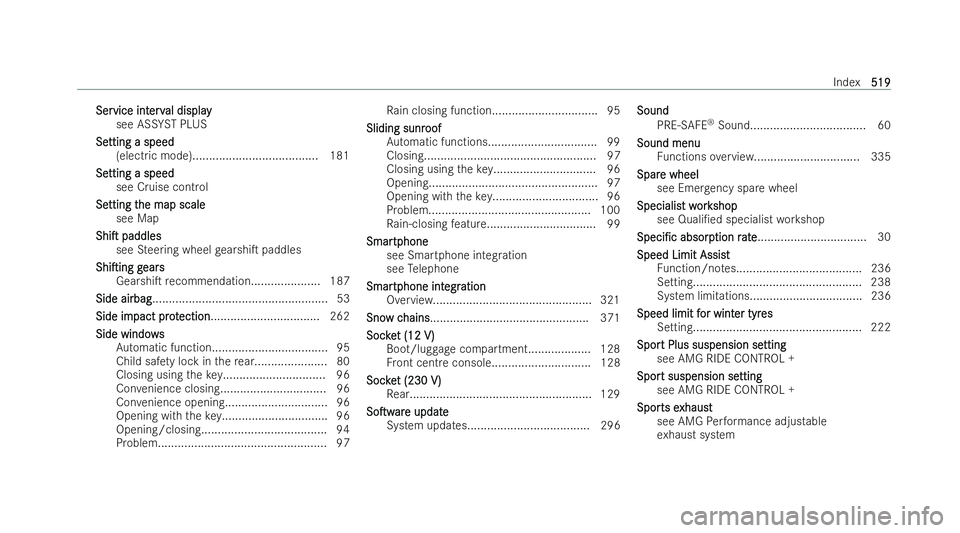 MERCEDES-BENZ AMG GT COUPE 2021 Owners Manual Ser
Ser
vice int
vice int erv
erval display
al display
see ASS YST PLUS
Se
Se tting a speed
tting a speed
(electric mode)...................................... 181
Se
Se tting a speed
tting a speed
se MERCEDES-BENZ AMG GT COUPE 2021 Owners Manual Ser
Ser
vice int
vice int erv
erval display
al display
see ASS YST PLUS
Se
Se tting a speed
tting a speed
(electric mode)...................................... 181
Se
Se tting a speed
tting a speed
se
