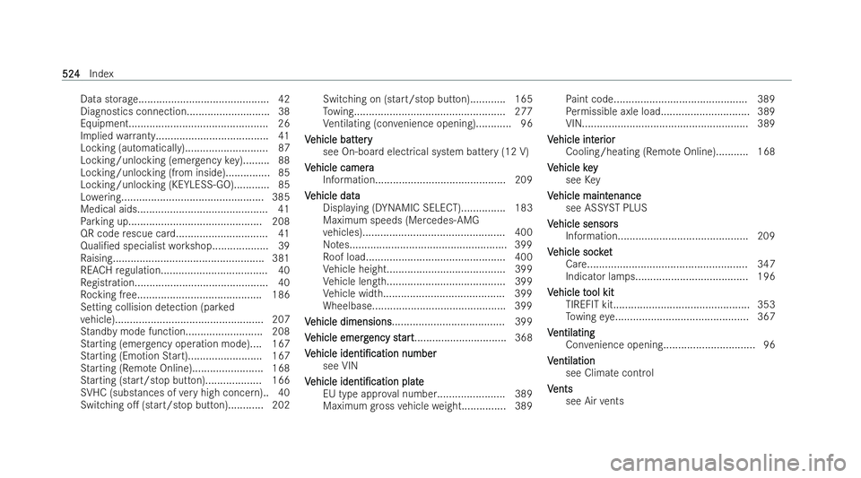 MERCEDES-BENZ AMG GT COUPE 2021 Owners Manual Data storag
e............................................ 42
Diagnostics connection............................ 38
Equipment............................................... 26
Implied warrant y........ MERCEDES-BENZ AMG GT COUPE 2021 Owners Manual Data storag
e............................................ 42
Diagnostics connection............................ 38
Equipment............................................... 26
Implied warrant y........