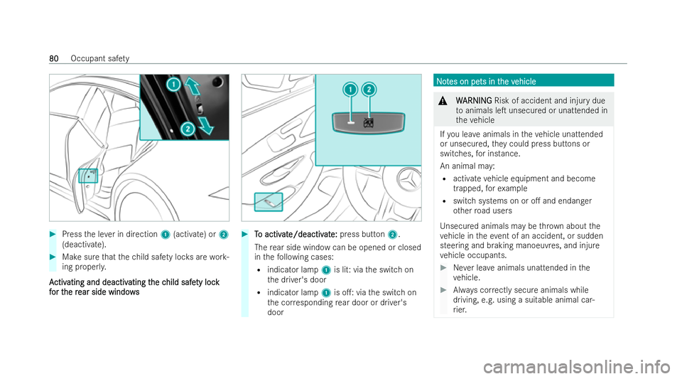 MERCEDES-BENZ AMG GT COUPE 2021  Owners Manual #
Press the le ver in direction 1(activate) or 2
(deactivate). #
Make sure that thech ild saf ety loc ksare work-
ing proper ly.
A
A ctiv
ctiv ating and deactiv
ating and deactiv ating t
ating the c
h
