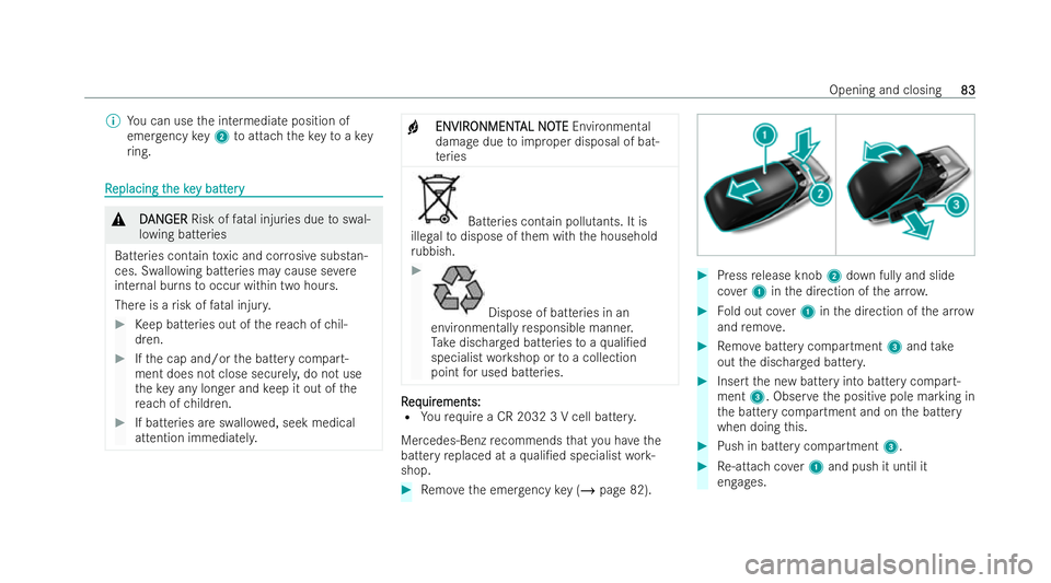 MERCEDES-BENZ AMG GT COUPE 2021  Owners Manual %
You can use the intermediate position of
emer gency key2 toattach theke yto akey
ri ng. R
R
eplacing t
eplacing t heke
he key batt
y batt ery
ery &
D
DAN
AN GER
GER Risk of fatal injuries due toswal