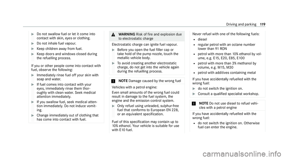 MERCEDES-BENZ AMG GT COUPE 2020 Owners Manual #
Do not swallow fuel or let it come into
contact wi thskin, eyes or clo thing. #
Do not inhale fuel vapour. #
Keep children away from fuel. #
Keep doors and windo wsclosed du ring
th ere fuelling pro MERCEDES-BENZ AMG GT COUPE 2020 Owners Manual #
Do not swallow fuel or let it come into
contact wi thskin, eyes or clo thing. #
Do not inhale fuel vapour. #
Keep children away from fuel. #
Keep doors and windo wsclosed du ring
th ere fuelling pro