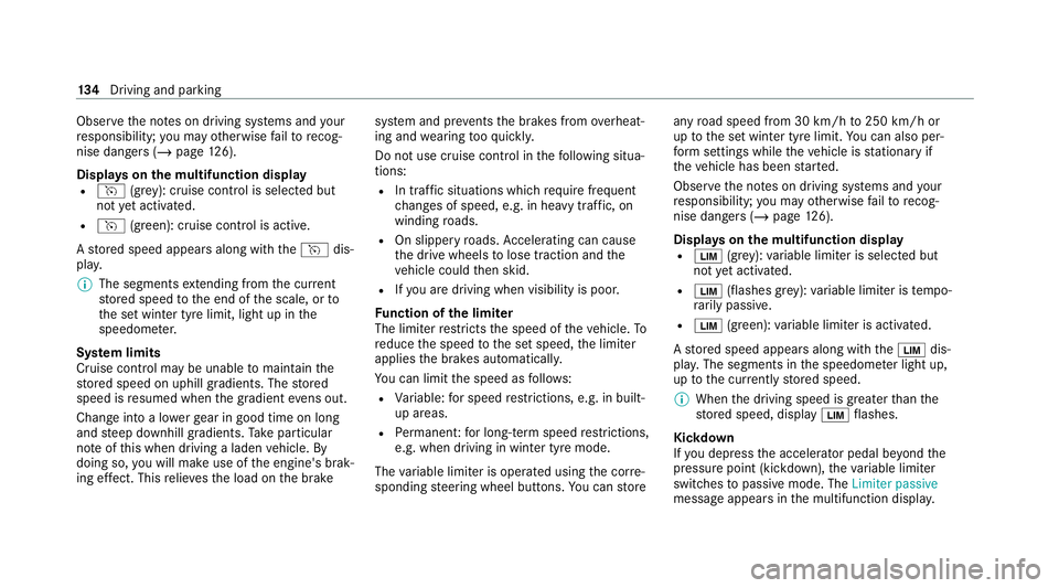 MERCEDES-BENZ AMG GT COUPE 2020 Owners Manual Obser
vethe no tes on driving sy stems and your
re sponsibility; you may otherwise failto recog‐
nise dangers (/ page 126).
Dis playson the multifunction display
R h (grey): cruise control is select MERCEDES-BENZ AMG GT COUPE 2020 Owners Manual Obser
vethe no tes on driving sy stems and your
re sponsibility; you may otherwise failto recog‐
nise dangers (/ page 126).
Dis playson the multifunction display
R h (grey): cruise control is select
