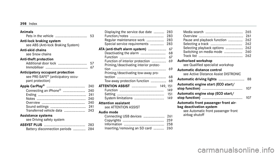 MERCEDES-BENZ AMG GT COUPE 2020 Owners Manual Animals
Pets in theve hicle ................................. 53
Anti-lock braking sy stem
see ABS (Anti-lock Braking Sy stem)
Anti-skid chains
see Snow chains
Anti-theft pr otection
Ad ditional door MERCEDES-BENZ AMG GT COUPE 2020 Owners Manual Animals
Pets in theve hicle ................................. 53
Anti-lock braking sy stem
see ABS (Anti-lock Braking Sy stem)
Anti-skid chains
see Snow chains
Anti-theft pr otection
Ad ditional door