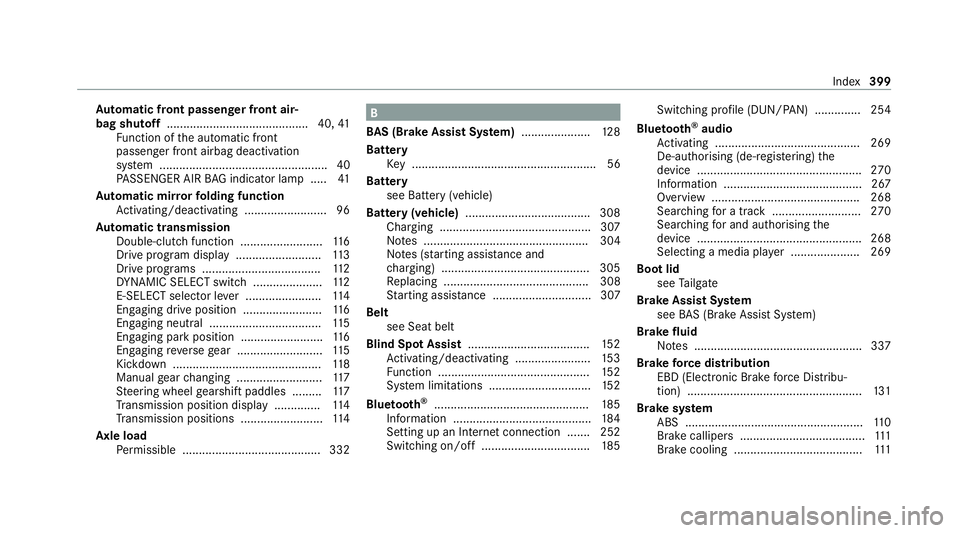 MERCEDES-BENZ AMG GT COUPE 2020 Owners Manual Au
tomatic front passen ger front air‐
bag shu toff ........................................... 40, 41
Fu nction of the automatic front
passenger front airbag deactivation
sy stem .................. MERCEDES-BENZ AMG GT COUPE 2020 Owners Manual Au
tomatic front passen ger front air‐
bag shu toff ........................................... 40, 41
Fu nction of the automatic front
passenger front airbag deactivation
sy stem ..................