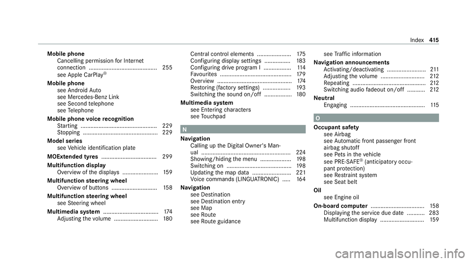 MERCEDES-BENZ AMG GT COUPE 2020 Owners Manual Mobile phone
Cancelling permission for Internet
connection ..........................................2 55
see Apple CarPlay ®
Mobile phone see Android Auto
see Mercedes-Benz Link
see Second telephone MERCEDES-BENZ AMG GT COUPE 2020 Owners Manual Mobile phone
Cancelling permission for Internet
connection ..........................................2 55
see Apple CarPlay ®
Mobile phone see Android Auto
see Mercedes-Benz Link
see Second telephone