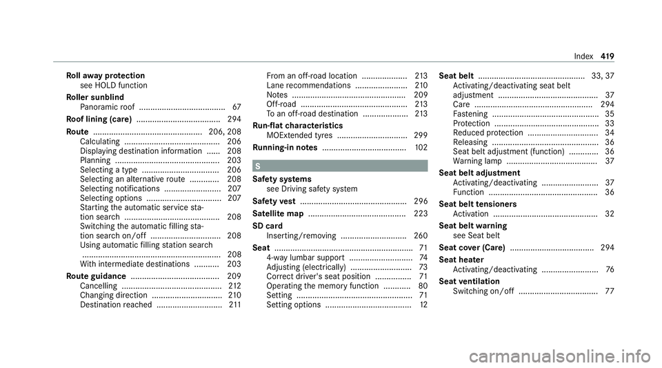 MERCEDES-BENZ AMG GT COUPE 2020 Owners Manual Ro
llaw ay protection
see HOLD function
Ro ller sunblind
Pa noramic roof ...................................... 67
Ro of lining (care) .................................... .294
Ro ute ................ MERCEDES-BENZ AMG GT COUPE 2020 Owners Manual Ro
llaw ay protection
see HOLD function
Ro ller sunblind
Pa noramic roof ...................................... 67
Ro of lining (care) .................................... .294
Ro ute ................