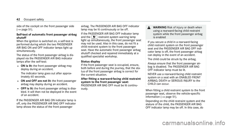MERCEDES-BENZ AMG GT COUPE 2020 Owners Manual side of
the cockpit on the front passenger side
(/ page 51).
Self-test of automatic front passenger airbag
shutoff
When the ignition is switched on, a self-test is
per form ed during which the two PAS MERCEDES-BENZ AMG GT COUPE 2020 Owners Manual side of
the cockpit on the front passenger side
(/ page 51).
Self-test of automatic front passenger airbag
shutoff
When the ignition is switched on, a self-test is
per form ed during which the two PAS