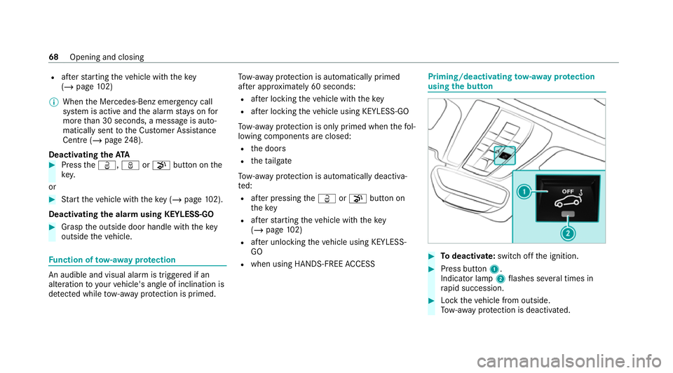 MERCEDES-BENZ AMG GT COUPE 2020 Owners Manual R
afte rst arting theve hicle with thekey
( / page 102)
% When the Mercedes‑Benz emer gency call
sy stem is active and the alarm stay s on for
more than 30 seconds, a message is auto‐
matically se MERCEDES-BENZ AMG GT COUPE 2020 Owners Manual R
afte rst arting theve hicle with thekey
( / page 102)
% When the Mercedes‑Benz emer gency call
sy stem is active and the alarm stay s on for
more than 30 seconds, a message is auto‐
matically se